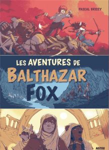 Les aventures de Balthazar Fox - Brissy Pascal