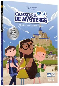 Chasseurs de mystères Tome 5 : Mission Mont-Saint-Michel - Kalengula Catherine - Rix Nicolas