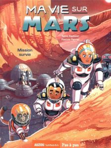 Ma vie sur Mars Tome 2 : Mission survie - Baussier Sylvie - Brivet Antoine - Perrier Pascale