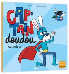 Cap'Tain doudou : Au voleur ! - Hervieux Julien - Séguin-Magee Luke