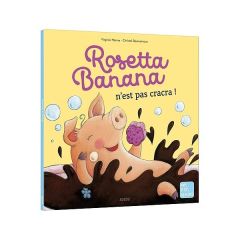 Rosetta Banana n'est pas cracra ! - Hanna Virginie - Desmoinaux Christel