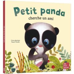 Petit Panda cherche un ami - Bertholet Claire - Vilcollet Pascal