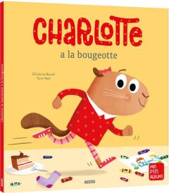 Charlotte a la bougeotte - Biondi Ghislaine - Neal Tony