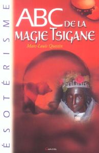 ABC de la magie tsigane - Questin Marc-Louis