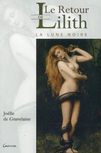 Le retour de Lilith : la Lune noire - Gravelaine Joëlle de