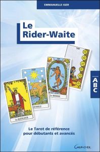 Le Rider-Waite. Le Tarot de référence pour débutants et avancés - Iger Emmanuelle