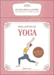 Mes cartes de yoga. 60 postures illustrées pour découvrir la magie du yoga - Moreira Joanna