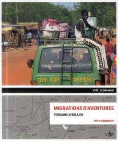 Migrations d'aventures. Terrains africains - Bredeloup Sylvie - Grégoire Emmanuel