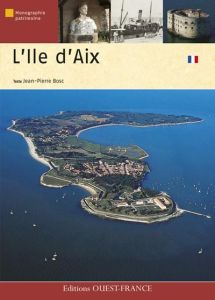 L'Ile d'Aix - Bosc Jean-Pierre - Thersiquel Michel - Parinet Ala