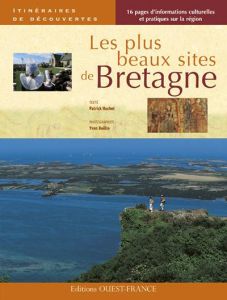 Les plus beaux sites de Bretagne - Huchet Patrick - Boëlle Yvon