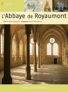 L'abbaye de Royaumont - Lapostolle Christine - Champollion Hervé