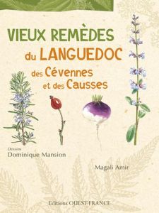 Vieux remèdes du Languedoc, des Cévennes et des Causses - Amir Magali - Mansion Dominique