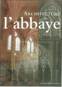 Architecture des abbayes - Canneva-Tétu Odile