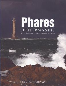 Phares de Normandie - Guichard Jean - Fichou Jean-Christophe