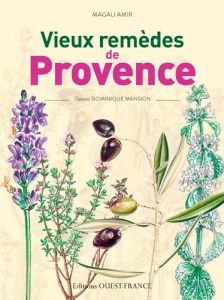 Vieux remèdes de Provence - Amir Magali - Mansion Dominique