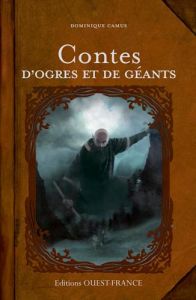Contes d'ogres et de géants - Camus Dominique