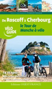 De Roscoff à Cherbourg, le tour de Manche à vélo - Gavaud Pierrick - Mérienne Patrick