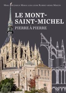 Le Mont-Saint-Michel pierre à pierre - Déceneux Marc - Levak Maria-Luisa - Martin Robert-