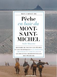 Mon carnet de pêche en baie du Mont-Saint-Michel - Mauxion André - Lefeuvre Jean-Claude