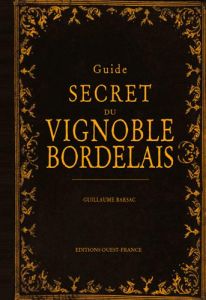 Guide secret du vignoble Bordelais - Barsac Guillaume