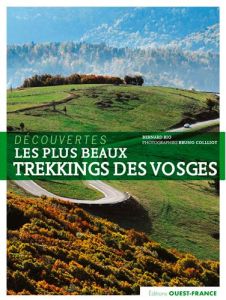 Les plus beaux trekkings des Vosges - Rio Bernard - Colliot Bruno
