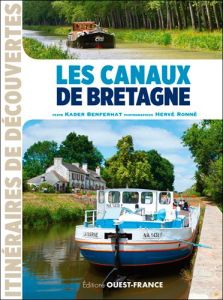 Les canaux de Bretagne - Benferhat Kader - Ronné Hervé
