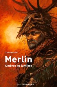 Merlin, ombres et lumière - Glot Claudine
