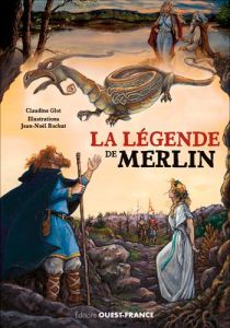 La légende de Merlin - Glot Claudine - Rochut Jean-Noël