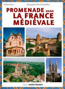 Promenades dans la France médiévale - Lours Mathieu - Champollion Hervé