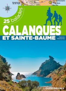 Calanques et Sainte-Baume. 25 balades - Mérienne Patrick