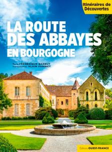 La route des abbayes en Bourgogne - Barbut Frédérique - Parinet Alain