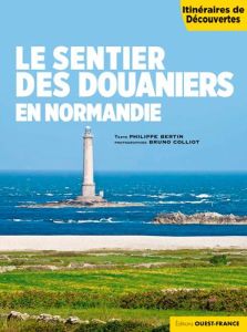 Le sentier des douaniers en Normandie - Bertin Philippe - Colliot Bruno