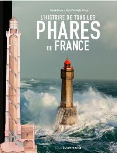 Histoire de tous les phares de France - Fichou Jean-Christophe