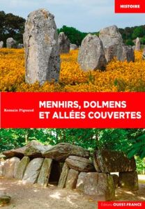 Menhirs, dolmens et allées couvertes - Pigeaud Romain