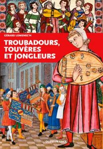 Troubadours, trouvères et jongleurs - Lomenec'h Gérard