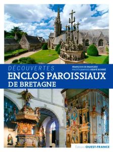 Enclos paroissiaux de Bretagne - Beaulieu François de - Ronné Hervé
