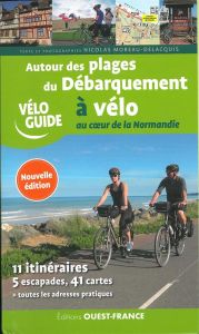 Autour des plages du débarquement à vélo - Moreau-Delacquis Nicolas - Mérienne Patrick
