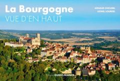 La Bourgogne vue d'en haut - Chicurel Arnaud - Lourdel Lionel