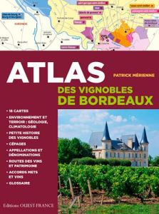 Atlas des vignobles de Bordeaux - Mérienne Patrick