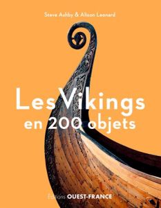 Les Vikings en 200 objets - Ashby Steve - Leonard Alison - Pernot Anne
