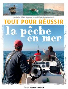 Tout pour réussir la pêche en mer - Bodis Luc - Caquineau Sylvain - Filleul Arnaud - M