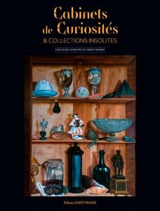 Cabinets de curiosités & collections insolites - Lemaître Capucine - Ronné Hervé