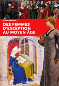Des femmes d'exception au Moyen Age - Brouquet Sophie
