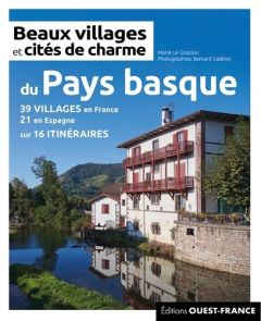 Beaux villages et cités de charme du Pays basque - Le Goaziou marie - Galéron Bernard