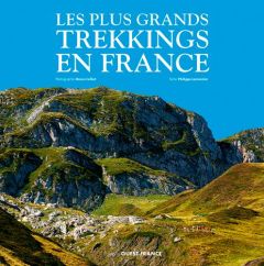 Les plus grands trekkings en France - Colliot Bruno - Lemonnier Philippe