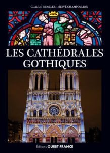 Les cathedrales gothiques. Lescathedralesgothiques - Wenzler Claude - Champollion Hervé
