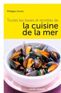 Toutes les bases et recettes de la cuisine de la mer - Urvois Philippe - Jambon Claire