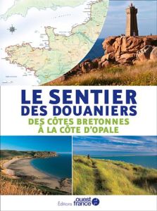 Le sentier des douaniers. Des cotes bretonnes à la côte d'opale - Bertin Philippe - Fasseu Ludivine - Irvoas-Dantec