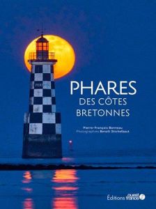 Phares des côtes bretonnes - Bonneau Pierre-François - Stichelbaut Benoît