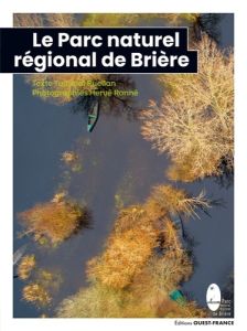 Le Parc Naturel Régional de Brière - Ruellan Tugdual - Ronné Hervé